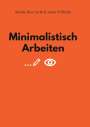 Monia Ben Larbi: Minimalistisch Arbeiten, Buch