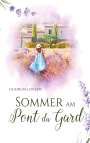 Gudrun Lochte: Sommer am Pont du Gard, Buch