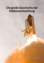 Marta Kirchner: Die große Geschichte der Raketenentwicklung, Buch