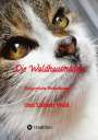 Omi Lisbeth Wald: Die Waldhausmädels ,Tagebuchnotizen von Katze Lisbeth aus dem Leben mit ihrer Dosenöffnerin, Buch