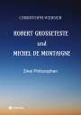 Christoph Werner: Robert Grosseteste und Michel de Montaigne, Buch