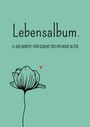 Tatjana Dobslaw: Lebensalbum. 0-100 Jahre. Green Edition., Buch