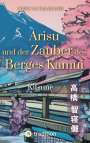 Chinuna Takahashi: Arisu und der Zauber des Berges Kamui - Band 1, Buch