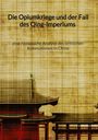 Finja Hamann: Die Opiumkriege und der Fall des Qing-Imperiums - eine historische Analyse des britischen Kolonialismus in China, Buch