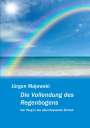 Jürgen Majewski: Die Vollendung des Regenbogens, Buch