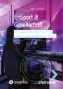 Timo Schöber: E-Sport & Gesellschaft, Buch