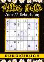 Isamrätsel Verlag: 77 Geburtstag Geschenk | Alles Gute zum 77. Geburtstag - Sudoku, Buch