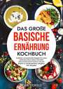 Nina Schulz: Das große Basische Ernährung Kochbuch, Buch