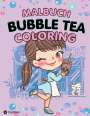 Millie Meik: Bubble Tea Malbuch für Mädchen Teenager Tweens Süße Kawaii Coloring Book Anti-Stress Entspannung für Teens und Frauen Boba Milk Tea Zendoodle Mandala Asien, Buch