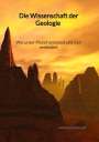 Matthias Winkler: Die Wissenschaft der Geologie - Wie unser Planet entstand und sich verändert, Buch