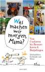 Alice Düwel: "Was machen wir morgen, Mama?" Von Cuxhaven bis Bremerhaven & Butjadingen, Buch