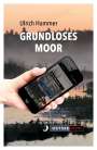 Ulrich Hammer: Grundloses Moor, Buch