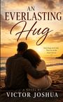 "An Everlasting Hug" von Victor Joshua. Paar umarmt sich am Strand vor Sonnenuntergang. Text: "Some hugs never fade..."