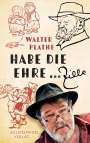Walther Plathe: Habe die Ehre ... Zille, Buch