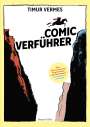 Timur Vermes: Comicverführer - Über 250 aufregende Empfehlungen und Abbildungen - durchgehend vierfarbig, Buch