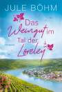 Jule Böhm: Das Weingut im Tal der Loreley, Buch