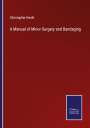 Christopher Heath: A Manual of Minor Surgery and Bandaging, Buch