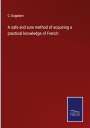 C. Dagobert: A safe and sure method of acquiring a practical knowledge of French, Buch