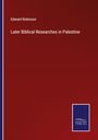 Edward Robinson: Later Biblical Researches in Palestine, Buch