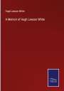 Hugh Lawson White: A Memoir of Hugh Lawson White, Buch