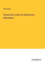 Paul Heyse: Romanische Inedita auf Italiänischen Bibliotheken, Buch