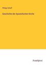 Philipp Schaff: Geschichte der Apostolischen Kirche, Buch