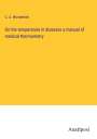 C. A. Wunderlich: On the temperature in diseases a manual of medical thermometry, Buch
