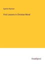 Egerton Ryerson: First Lessons in Christian Moral, Buch