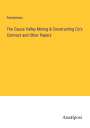 Anonymous: The Cauca Valley Mining & Constructing Co's Contract and Other Papers, Buch