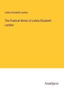 Letitia Elizabeth Landon: The Poetical Works of Letitia Elizabeth Landon, Buch