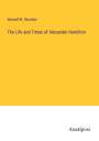 Samuel M. Smucker: The Life and Times of Alexander Hamilton, Buch