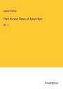 James Parton: The Life and Times of Aaron Burr, Buch