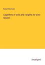 Robert Shortrede: Logarithms of Sines and Tangents for Every Second, Buch