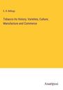 E. R. Billings: Tobacco its History, Varieties, Culture, Manufacture and Commerce, Buch