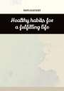 Maher Asaad Baker: Healthy habits for a fulfilling life, Buch