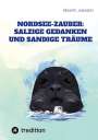 Renate Janßen: Nordsee-Zauber: Salzige Gedanken und sandige Träume, Buch