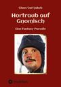 Claus Carl Jakob: Hortraub auf Gnomisch, Buch
