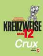 Crux: KREUZWEISE Band 12, Buch
