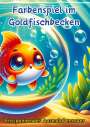 Maxi Pinselzauber: Farbenspiel im Goldfischbecken, Buch