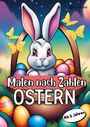 Millie Meik: Malen nach Zahlen Ostern Malbuch für Mädchen und Jungen zu Ostern Kinder von 5-9 Jahren Ostergeschenk Osterkinderbuch, Buch