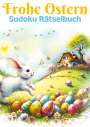 Isamrätsel Verlag: Frohe Ostern - Sudoku Rätselbuch | Ostergeschenk, Buch