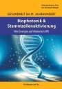 Jan Christoph Wiegel: Gesundheit im 21. Jahrhundert: Biophotonik und Stammzellenaktivierung, Buch