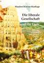Manfred Kleine-Hartlage: Die liberale Gesellschaft und ihr Ende, Buch