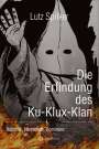 Lutz Spilker: Die Erfindung des Ku-Klux-Klan, Buch