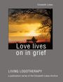 Elisabeth Lukas: Love lives on in grief, Buch