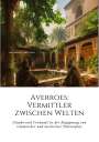 Ahmed J. Ben Sala: Averroes: Vermittler zwischen Welten, Buch