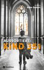 Anke Gebert: Aussortiert: Kind 351, Buch