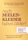 Titel: "Auch Seelenkleider haben Löcher!" Von Dr. med. dent. Thomas H. Zell; Buch über Aurachirurgie. Hintergrund: Gelb.