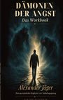 „Dämonen der Angst - Das Workbook“ von Alexander Jäger. Zwei monsterähnliche Wesen mit roten Augen umgeben eine Person.