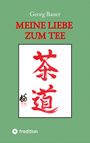 Georg Bauer: Meine Liebe zum Tee, Buch